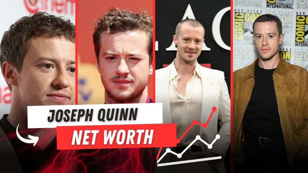 Joseph Quinn Net Worth 2024: Discover the Actor’s Financial Success Joseph Quinn Net Worth